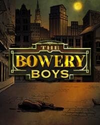 The Bowery Boys