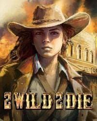 2 Wild 2 Die™