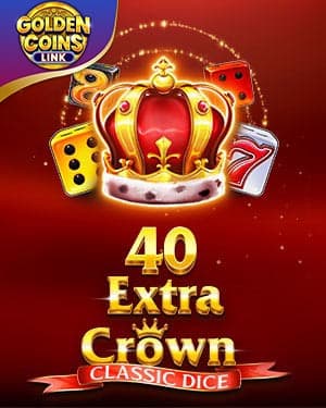 40 Extra Crown Classic Dice Golden Coins Link