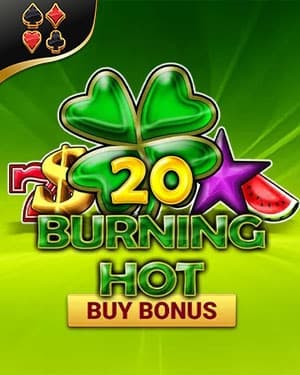 20 Burning Hot Buy Bonus