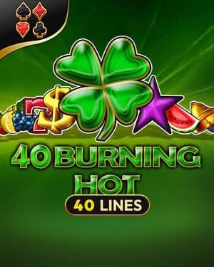 40 Burning Hot