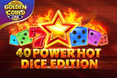 40 Power Hot Dice Edition Golden Coins Link