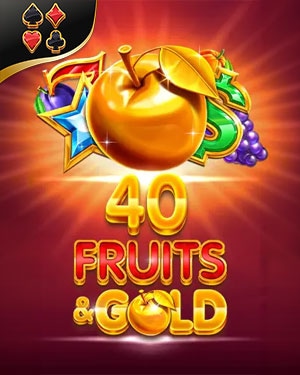 40 Fruits & Gold