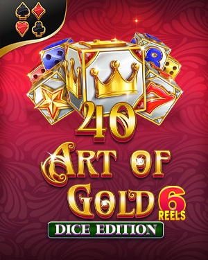 40 Art of Gold 6 Reels Dice Edition